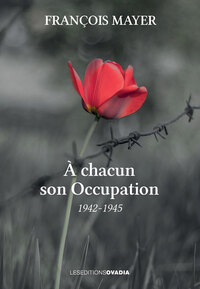 A CHACUN SON OCCUPATION - 1942 -1945