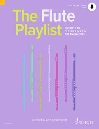 THE PLAYLIST - THE FLUTE PLAYLIST - 50 POPULAR CLASSICS IN EASY ARRANGEMENTS. FLUTE AND PIANO.