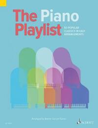 THE PLAYLIST - THE PIANO PLAYLIST - 50 POPULAR CLASSICS IN EASY ARRANGEMENTS. PIANO. PARTITION.