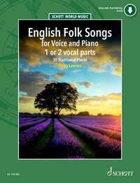 SCHOTT WORLD MUSIC - ENGLISH FOLK SONGS - 30 TRADITIONAL PIECES. 1-2 VOICES AND PIANO.