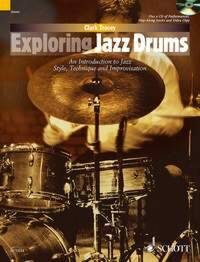 SCHOTT POP-STYLES - EXPLORING JAZZ DRUMS - AN INTRODUCTION TO JAZZ STYLES, TECHNIQUE AND IMPROVISATI