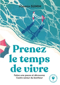 PRENEZ LE TEMPS DE VIVRE