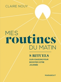 MES ROUTINES DU MATIN - 8 RITUELS AU FIL DES SAISONS