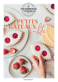 LES GOUTERS DE FRAMBOISE & VANILLE - PETITS GATEAUX CULTE