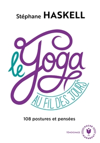 LE YOGA AU FIL DES JOURS - UN HYMNE AU BIEN-ETRE ET A LA GESTION DU STRESS