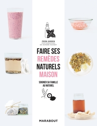 FAIRE SES REMEDES NATURELS MAISON