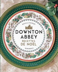 DOWNTON ABBEY - RECETTES DE NOEL