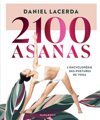 2100 ASANAS - L'ENCYCLOPEDIE DES POSTURES DE YOGA