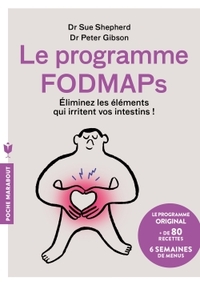 LE PROGRAMME FODMAPS - ELIMINEZ LES ELEMENTS QUI IRRITENT VOS INTESTINS