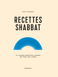 RECETTES SHABBAT - ET AUTRES RECETTES JUIVES DE TOUS LES JOURS