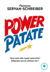 POWER PATATE - VOUS AVEZ DES SUPER-POUVOIRS ! DETECTEZ-LES ET UTILISEZ-LES !