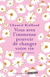 VOUS AVEZ L'IMMENSE POUVOIR DE CHANGER VOTRE VIE
