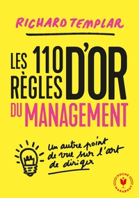 LES 110 REGLES D'OR DU MANAGEMENT - UN AUTRE POINT DE VUE SUR L'ART DE DIRIGER