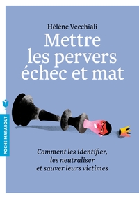 Mettre les pervers échec et mat