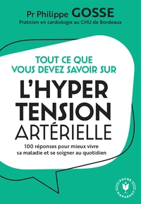 TOUT CE QUE VOUS DEVEZ SAVOIR SUR L'HYPERTENSION EN 100 REPONSES