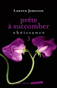 Prête à succomber : Vol. 3 Obéissance