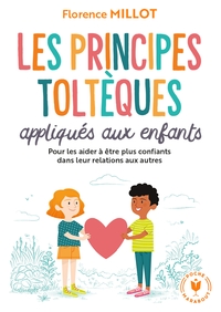 LES PRINCIPES TOLTEQUES APPLIQUES AUX ENFANTS