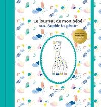 LE JOURNAL DE MON BEBE AVEC SOPHIE LA GIRAFE - EDITION SPECIALE 60 ANS