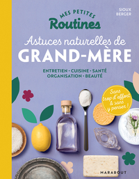 Mes petites Routines - Astuces naturelles de grand-mère