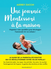 UNE JOURNEE MONTESSORI - ORGANISEZ VOTRE QUOTIDIEN POUR REVELER LES SUPER POUVOIRS DE VOTRE ENFANT !