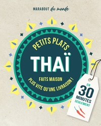 PETITS PLATS THAI - FAITS MAISON PLUS RAPIDE QU'UNE LIVRAISON ! EN 30 MINUTES SEULEMENT