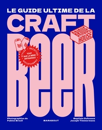 LE GUIDE DE LA CRAFT BEER - TOUT SUR LA BIERE ARTISANALE