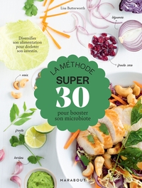 LA METHODE SUPER 30 - 7 JOURS POUR BOOSTER VOTRE MICROBIOTE !