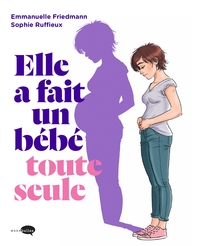 Elle a fait un bébé toute seule