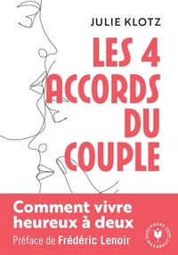 LES 4 ACCORDS DU COUPLE - COMMENT VIVRE HEUREUX A DEUX