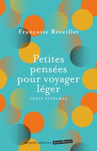 PETITES PENSEES POUR VOYAGER LEGER - DES PENSEES ZEN, DES INSTANTANES POETIQUES, DE L HUMOUR ET DES