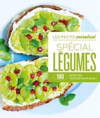 SPECIAL LEGUMES - 100 RECETTES TESTEES POUR VOUS !