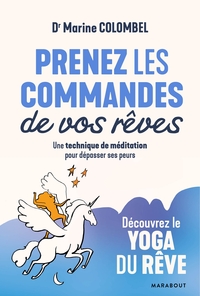 PRENEZ LES COMMANDES DE VOS REVES - DECOUVREZ LE YOGA DU REVE - UNE TECHNIQUE DE MEDITATION POUR DEP