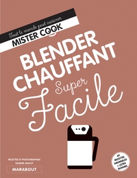 SUPER FACILE BLENDER CHAUFFANT - SOUPE