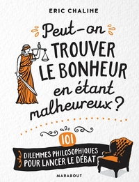 PEUT-ON TROUVER LE BONHEUR EN ETANT MALHEUREUX ?