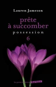 Prête à succomber : Vol. 6 Possession