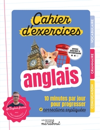 CAHIER D'EXERCICES - ANGLAIS - 10 MINUTES PAR JOUR POUR PROGRESSER