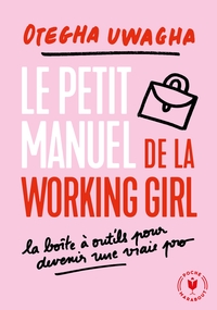 LE PETIT LIVRE BLANC DE LA WORKING GIRL - TOUTES LES CLES POUR BOOSTER ET REUSSIR VOTRE CARRIERE