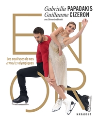 GABRIELLA PAPADAKIS & GUILLAUME CIZERON - EN OR - LES COULISSES DE NOS ANNEES OLYMPIQUES