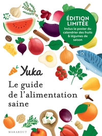 EDITION COLLECTOR YUKA : LE GUIDE DE L'ALIMENTATION SAINE - INCLUS LE POSTER DU CALENDRIER DES FRUIT