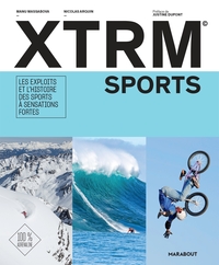 XTRM SPORTS (EXTREMES SPORTS) - LES EXPLOITS ET L'HISTOIRE DES SPORTS A SENSATION FORTES