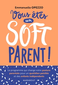 DEVENEZ UN SOFT PARENT