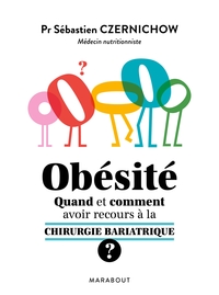 OBESITE QUAND ET COMMENT FAIRE APPEL A LA CHIRURGIE