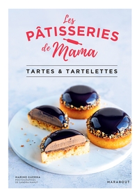 LES PATISSERIES DE MAMA - TARTES & TARTELETTES
