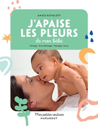 MES PETITES ROUTINES J'APAISE LES PLEURS DE MON BEBE