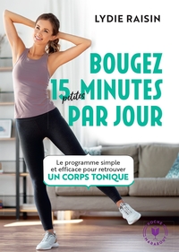 BOUGEZ 15 PETITES MINUTES PAR JOUR