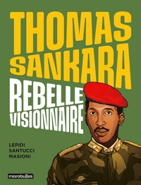 Thomas Sankara, rebelle visionnaire