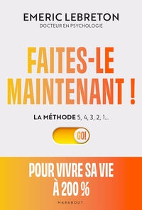 FAITES-LE MAINTENANT ! - LA METHODE 5,4,3,2,1...