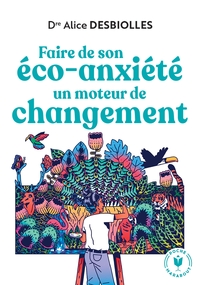 FAIRE DE SON ECO-ANXIETE UN MOTEUR DE CHANGEMENT