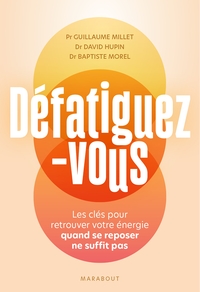 DEFATIGUEZ-VOUS - LES CLES POUR RETROUVER VOTRE ENERGIE QUAND SE REPOSER NE SUFFIT PAS