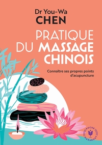 PRATIQUE DU MASSAGE CHINOIS - CONNAITRE SES PROPRES POINTS D ACUPUNCTURE